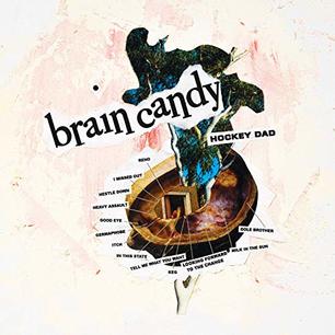 Hockey Dad - Brain Candy (Indie Exclusive) Vinile LP - Vinyl record 4050538565379