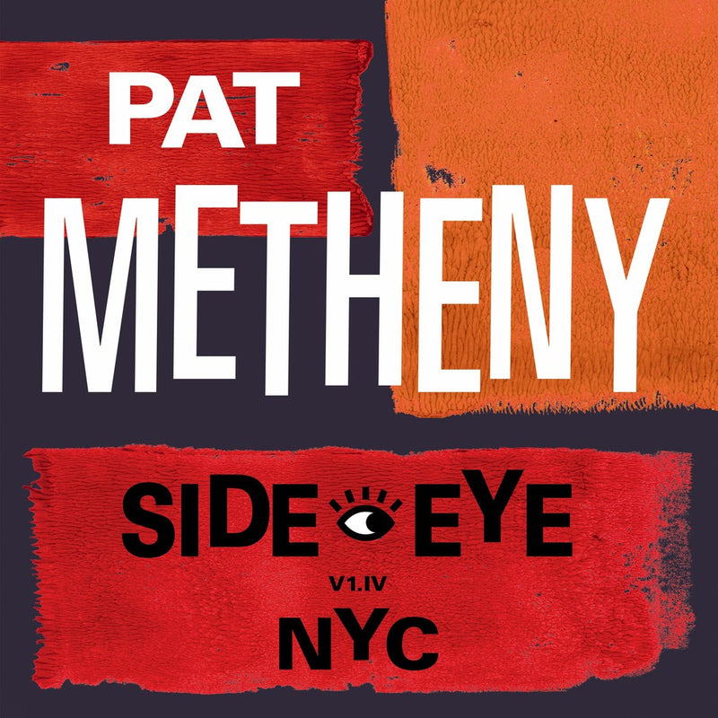 Metheny Pat - Side-Eye Nyc (V1.Iv) Cd 4050538693928