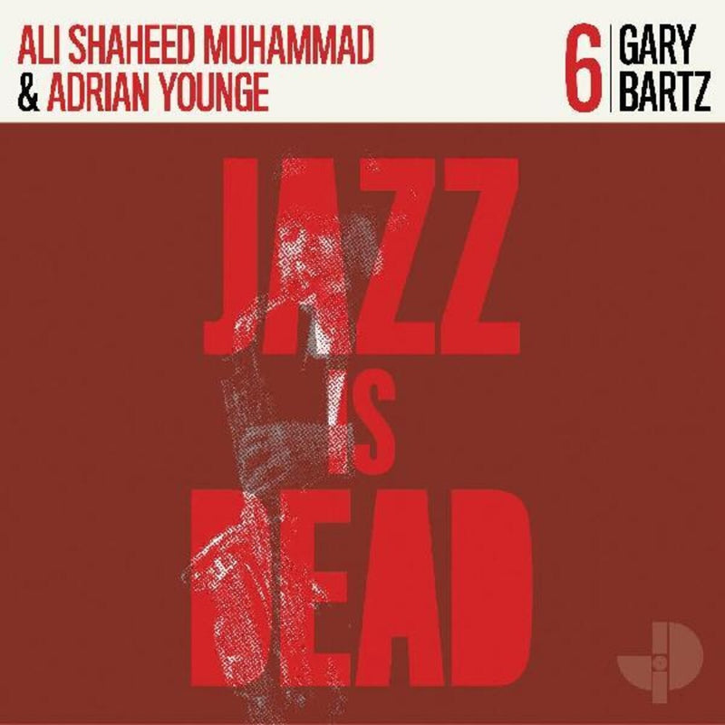 Bartz Gary, Younge Adrian & Muhammad Shaheed Ali - Jazz Is Dead 006 Lp 4062548020519