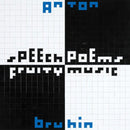 Bruhin Anton - Speech Poems Fruity Music