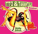 Tito & Tarantula - Little Bitch CD 4250624600711