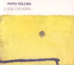 Pollina Pippo - Il Sole Che Verra' Cd 4260075861340