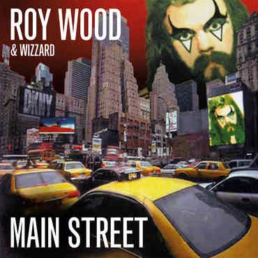 Wood Roy & Wizzard - Main Street -Expanded & Remastered-