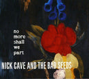 Cave Nick & The Bad Seeds - No More Shall We Part Cd 5016025611645