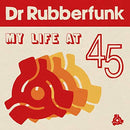 Dr Rubberfunk - My Life At 45 Cd 5050580730144
