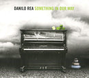 Rea Danilo - Something In Our Way Cd 5054196804121
