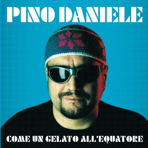 Daniele Pino - Come Un Gelato All'Equatore (Remasterd 2018) Cd 5054197885921