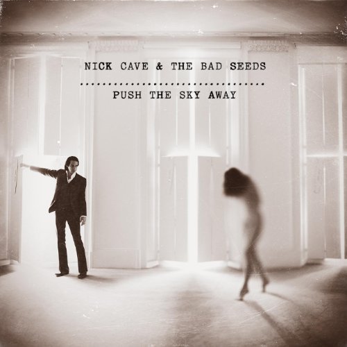 Cave Nick And The Bad Seeds - Push The Sky Away