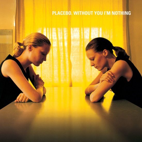 Placebo - Without You I'M Nothing