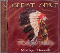 Goodall Medwyn - Great Spirit The Lost Tracks