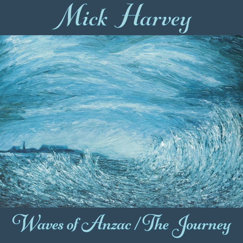 Harvey Mick - Waves Of Anzac, The Journey