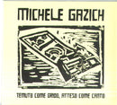 Gazich Michele - Temuto Come Grido Atteso Come Canto