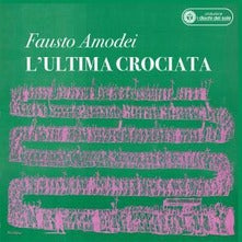 Amodei Fausto - L'Ultima Crociata (Ri-Masterizzato)