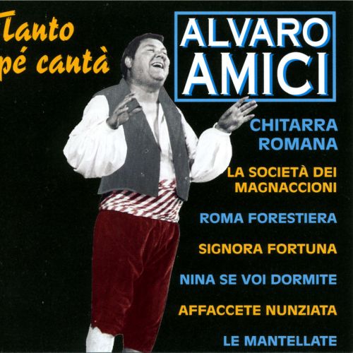 Amici Alvaro - Tanto Pe' Cannta' Cd 8014406606966