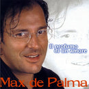 De Palma Max - Il Profumo Di Un Amore Cd 8014406641660