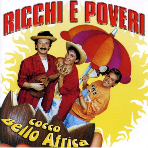 Ricchi E Poveri - Cocco Bello Africa