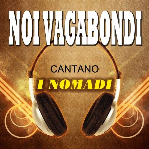 Noi Vagabondi - I Nomadi Performed By Cd 8015670042825