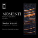 Morganti Massimo - Momenti L'Arte Di Orchestrare I Classici (Digipack) Cd 8015948001820