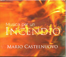 Castelnuovo Mario - Musica Per Un Incendio CD 8015948501795