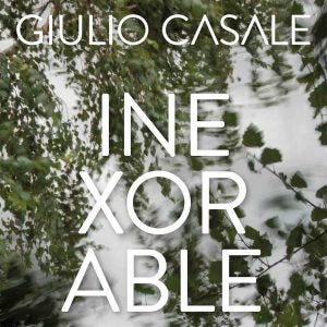 Casale Giulio - Inexorable (Digipack) CD 8016670109181