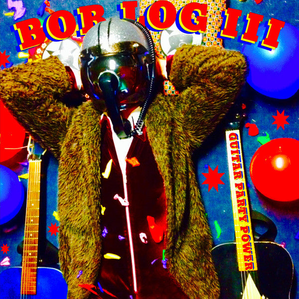 Bob Log Iii - Guitar Party Power