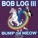 Bob Log Iii - Bump Or Meow Vol.1