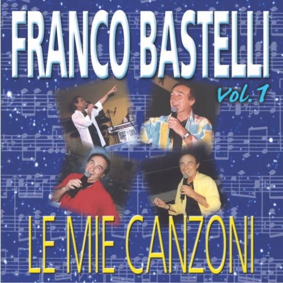 Bastelli Franco - Le Mie Canzoni Vol.1 Cd 8018461156466