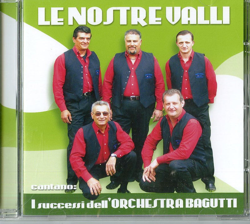 Le Nostre Valli - I Successi V.1 Dell'Orchestra Bagutti CD 8018461168162