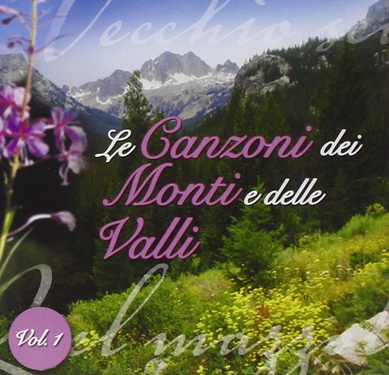 Compilation - Le Canzoni Vol.1 Dei Monti E Valli Cd 8018461184162