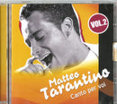 Tarantino Matteo - Canto Per Voi Vol.2 Cd 8018461224967