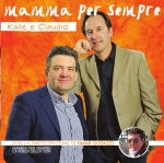 Kalle E Claudio - Mamma Per Sempre Cd 8018461236168