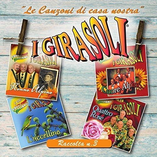 Girasoli I - Le Canzoni Di Casa Vol.3 Nostra Cd 8018461241667