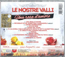 Le Nostre Valli - Una Rosa D'Amore Cd 8018461243067