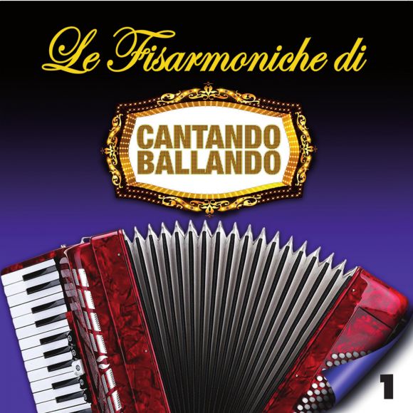 Compilation - Le Fisarmoniche Vol.1 Di Cantando Ballando Cd 8018461253165