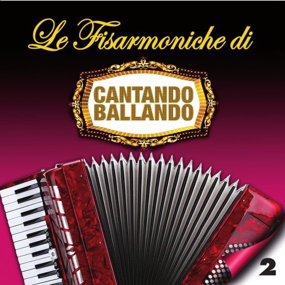 Compilation - Le Fisarmoniche Vol.2 Di Cantando Ballando Cd 8018461253264