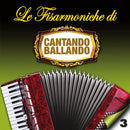 Compilation - Le Fisarmoniche Vol.3 Di Cantando Ballando Cd 8018461253363