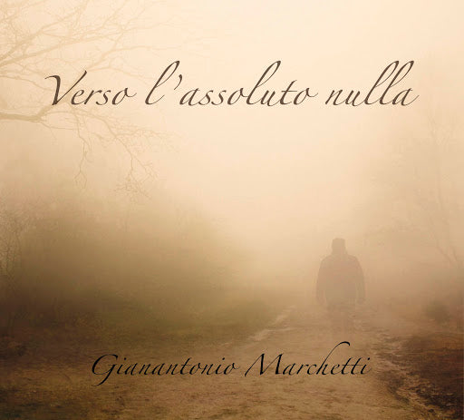 Marchetti Gianantonio - Verso L-Assoluto Nulla