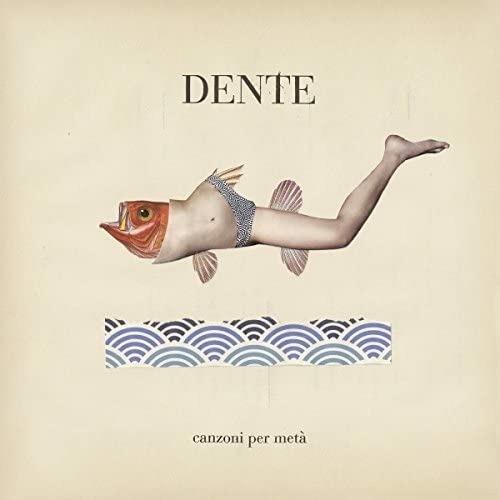 Dente - Canzoni Per Meta' Lp 8019991887240