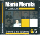 Merola Mario - 'A Collezione 6 Comm''A 'Nu Sciummo Cd 8024631021328