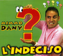 Dany Mimmo - L'Indeciso Cd 8024631058621