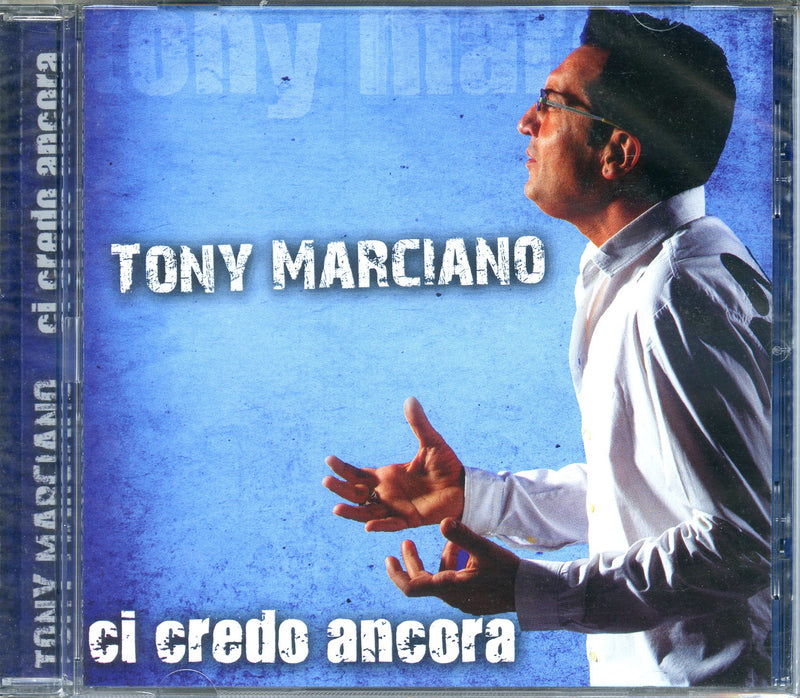 Marciano Tony - Ci Credo Ancora Cd 8024631062024