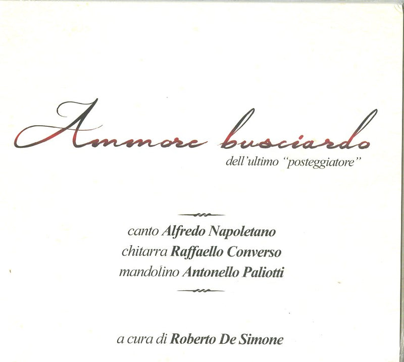 Napoletano Alfredo - Ammore Busciardo (Dell'Ultimo Posteggiatore) CD 8024631070722