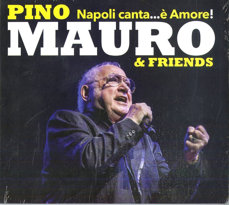 Mauro Pino & Friends - Napoli Canta E'...Amore Pino Maurio & Friends Cd 8024631071729