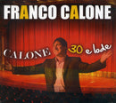 Calone Franco - Calone 30 E Lode (Cd+Dvd) Cd 8024631270009