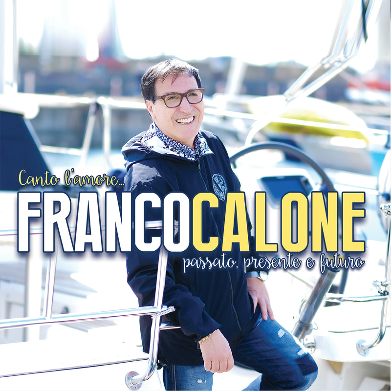 Calone Franco - Canto L'Amore...Passato. Presente, Futuro CD 8024631390004