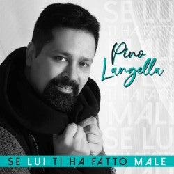 Langella Pino - Se Lui Ti Ha Fatto Male