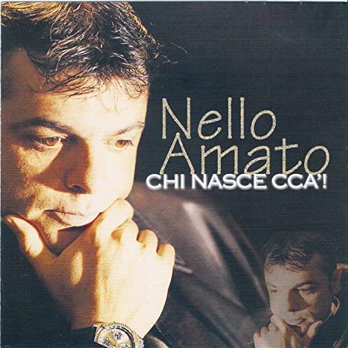 Amato Nello - Chi Nasce Cca'! Cd 8024631805522