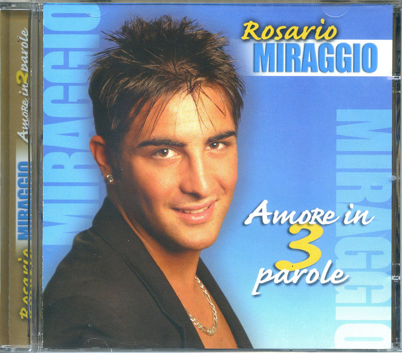 Miraggio Rosario - Amore In 3 Parole Cd 8024631918222