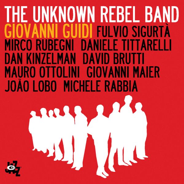 Guidi Giovanni - The Unknown Rebel Band Cd 8024709782229