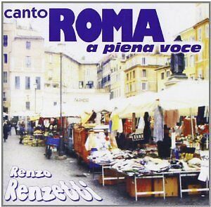 Renzetti Renzo - Canto Roma A Piena Voce